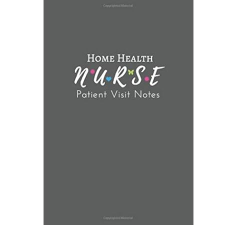Home Health Nurse Patient Visit Notes Management Record Keeping For All Daily Visits And Make Complete Notes Visit Tracker Notebook For Appointments Patient Advice Journal Mchealth Gadi 9798608972645 Amazon Com Books