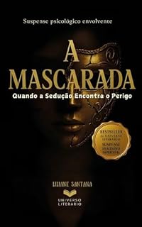 Livro A Mascarada: Quando a Sedução Encontra o Perigo