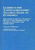 Lehrbuch der National Okonomie/Teaching Guide to Economics Vol. 4, Bk. 2 : The Satisfaction of a Nation's Wants As the Purpose of the National Economy, Pesch, Heinrich, 0773468153