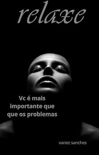 Livro Relaxe: Você é mais importante que seus problemas