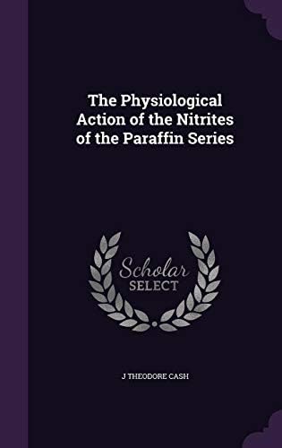 The Physiological Action of the Nitrites of the Paraffin Series