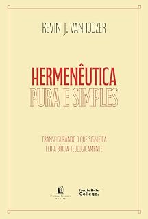 Livro Hermenêutica pura e simples – Transfigurando o que significa ler a bíblia teologicamente