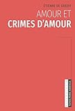 Amour et crimes d'amour (French Edition) by Etienne de Greeff