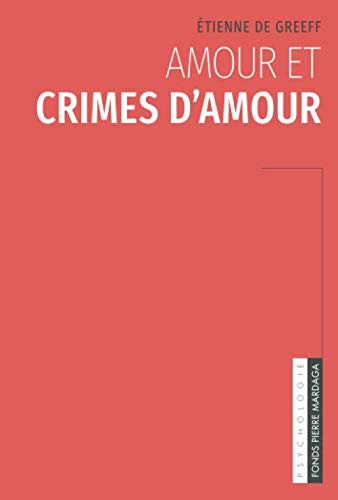 Amour et crimes d'amour (French Edition) by Etienne de Greeff