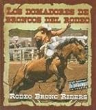Image de Los domadores de broncos del rodeo/Rodeo Bronc Riders (Todo Sobre El Rodeo/All About the Rodeo) (Spanish and English Edition)