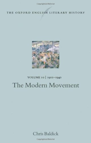 The Oxford English Literary History: Volume 10: The Modern Movement (1910-1940) by Chris Baldick