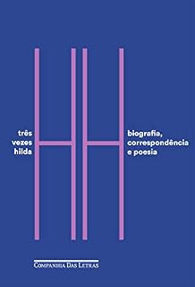 Livro Três vezes Hilda: Biografia, correspondência e poesia