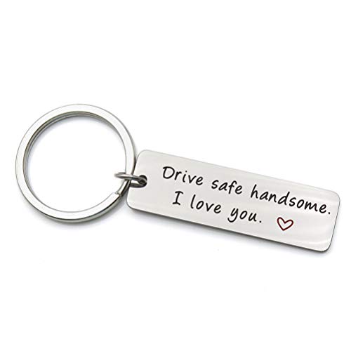 Drive Safe Keychain Handsome I Love You Trucker Husband Gifts dad Father Valentines Day Stainless Steel Keychain (Handsome)