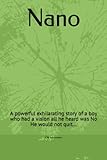 Nano: A powerful exhilarating story of a boy who