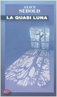Alice Sebold – La quasi luna (2018)