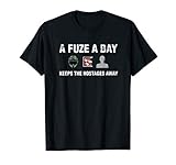 Fuze A Day Keeps The Hostage Away Funny Gaming T-Shirt