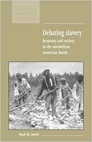 Debating Slavery Economy And Society In The Antebellum