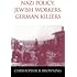 Nazi Policy, Jewish Workers, German Killers