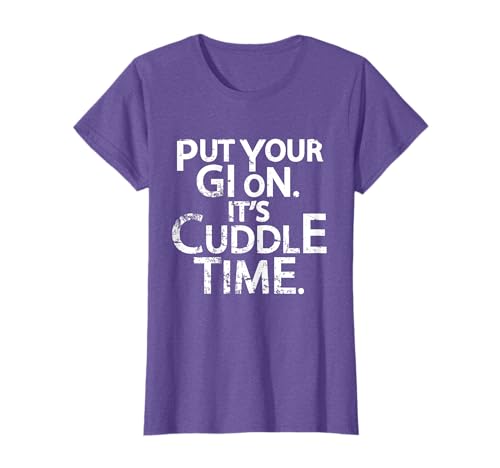 Put Your Gi On Its Cuddle Time Jiu Jitsu Shirt BJJ Gift Tee T-Shirt