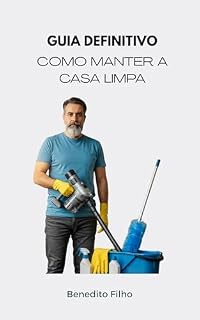 Livro Guia Definitivo: Como Manter a Casa Limpa