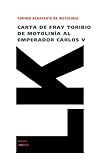 Carta de fray Toribio de Motolinía al emperador Carlos V (Memoria) (Spanish Edition) by Toribio De Benavente De De Motolinía