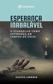 Livro Esperança inabalável: O evangelho como esperança em tempos de crise