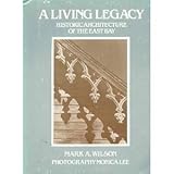 A Living Legacy: Historic Architecture of the East Bay by 
