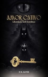 Livro Amor Cativo: Liberdade Sob Sombras