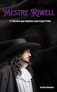 Livro Mestre Riwell: O Homem que Ganhou uma Capa Preta