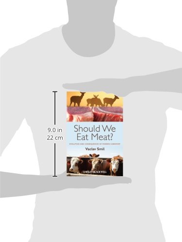 Should We Eat Meat?: Evolution and Consequences of Modern Carnivory