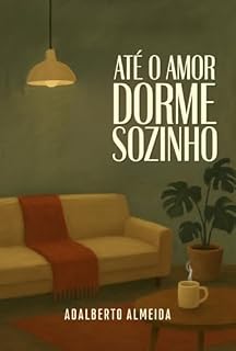 Livro Até O Amor Dorme Sozinho