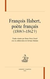 François Habert, poète français, 1508?-1562?