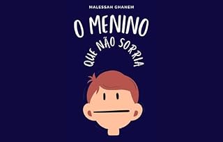 Livro O Menino que Não Sorria: Descobrindo a Magia dos Sorrisos Perdidos