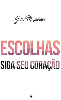 Livro Escolhas - siga seu coração