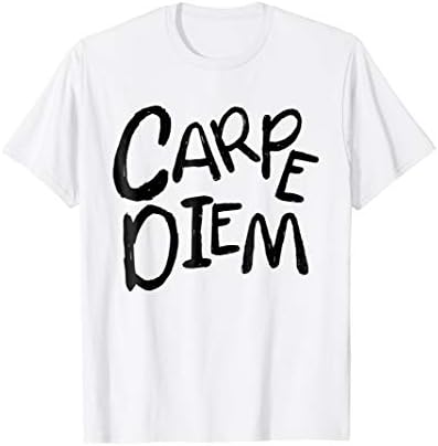 Carpe Diem T Shirt