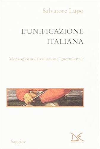 Salvatore Lupo - L'unificazione italiana. Mezzogiorno, rivoluzione, guerra civile (2011)