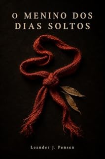 Livro O Menino dos Dias Soltos (Barrós Livro 2)