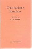 Image de Christianisme, marxisme: Conception chrétienne et conception marxiste de l'histoire (French Edition)