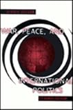 War Peace and International Politics, Ziegler, David W., 0673525015