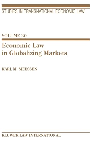 Economic Law In Globalizing Markets: 20 (Studies in Transnational Economic Law Set)