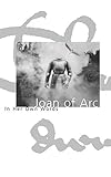 Joan of Arc: In Her Own Words by