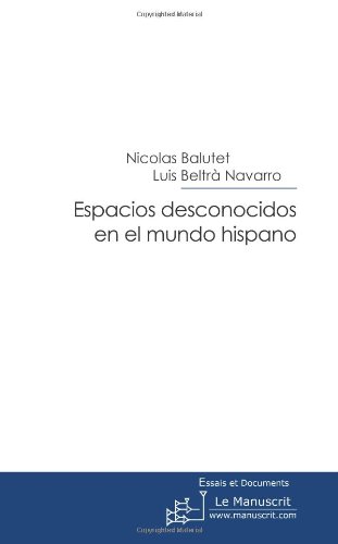Espacios desconocidos en el mundo hispano
