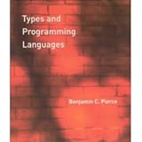 Types and Programming Languages book by Benjamin C. Pierce