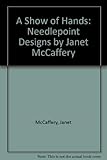 A Show of Hands: Needlepoint Designs by Janet McCaffery by 