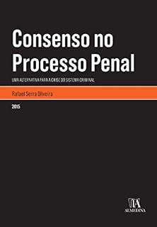 Livro Consenso no Processo Penal: Uma Alternativa para a Crise do Sistema Criminal (Monografias)