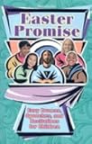 Easter Promise: Easy Dramas, Speeches, and Recitations for Children