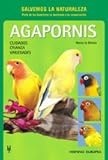 Agapornis/ Lovebirds...As a hobby: Cuidados, Crianza, Variedades/ Care, Breeding, Varieties (animales domesticos/ Domestics Animals) (Spanish Edition) by 