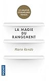 La magie du rangement [ The Life-Changing Magic of Tidying Up: The Japanese Art of Decluttering and Organizing ] (French Edition)