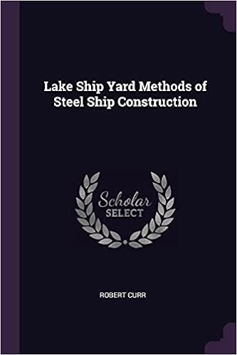 Lake Ship Yard Methods of Steel Ship Construction
