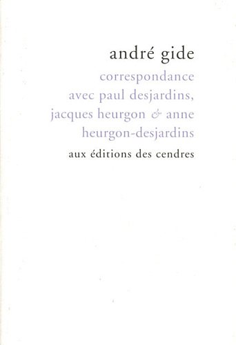 Correspondance avec Paul Desjardins, Jacques Heurgon & Anne Heurgon-Desjardins