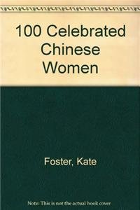 100 Celebrated Chinese Women (Chinese Edition) by Cai Zhuozhi