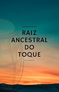 Livro A RAIZ ANCESTRAL DO TOQUE