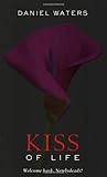 Front cover for the book Kiss of Life by Daniel Waters