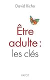 Etre adulte : les clÃƒÂ©s by David Richo (2013-05-02) by 