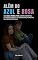 Livro ALÉM DO AZUL E ROSA: Um guia para pais sobre gênero, consentimento e segurança digital na adolescência (A Trilogia da Educação Sexual para Pais Livro 3)